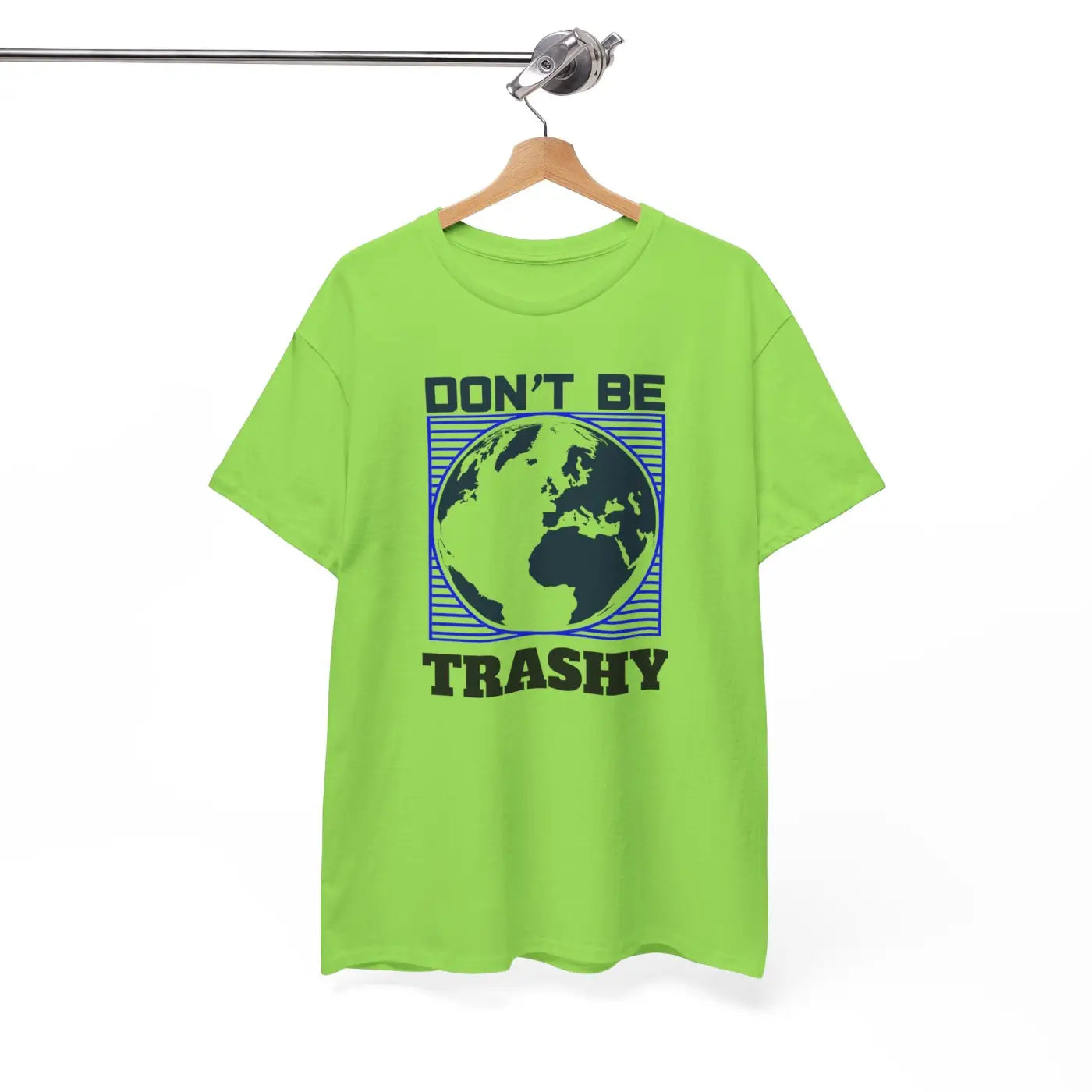 Earth Day Tee - Don't Be Trashy Unisex Cotton - DipaliZ
