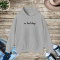 Morning Mantra Bad Days Hoodie - Heather Fabric Comfort - DipaliZ