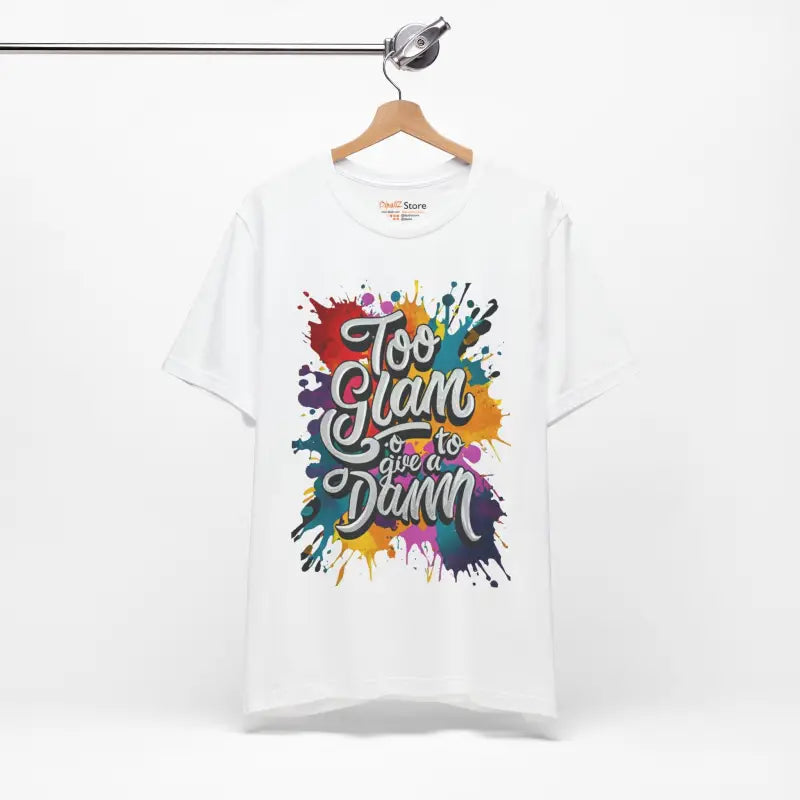 Too Glam Unisex Jersey Short Sleeve Tee - Soft Cotton - DipaliZ
