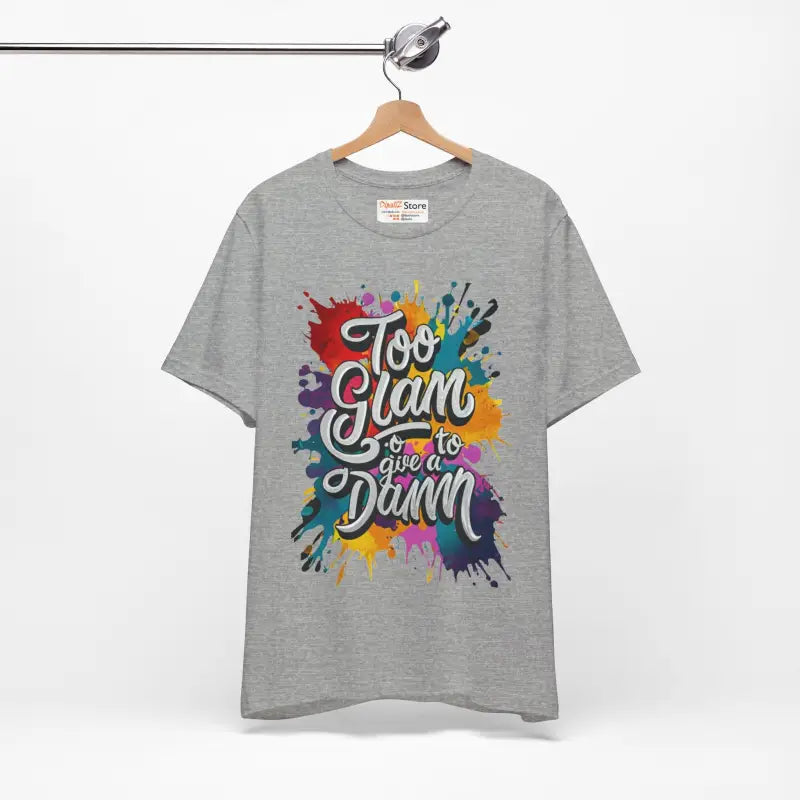 Too Glam Unisex Jersey Short Sleeve Tee - Soft Cotton - DipaliZ