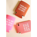These Are The Good Ole Days Regular Can Koozie