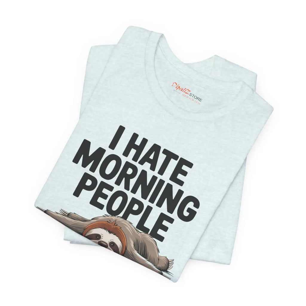 Hate Morning People Sloth Unisex Jersey Short Sleeve Tee - DipaliZ