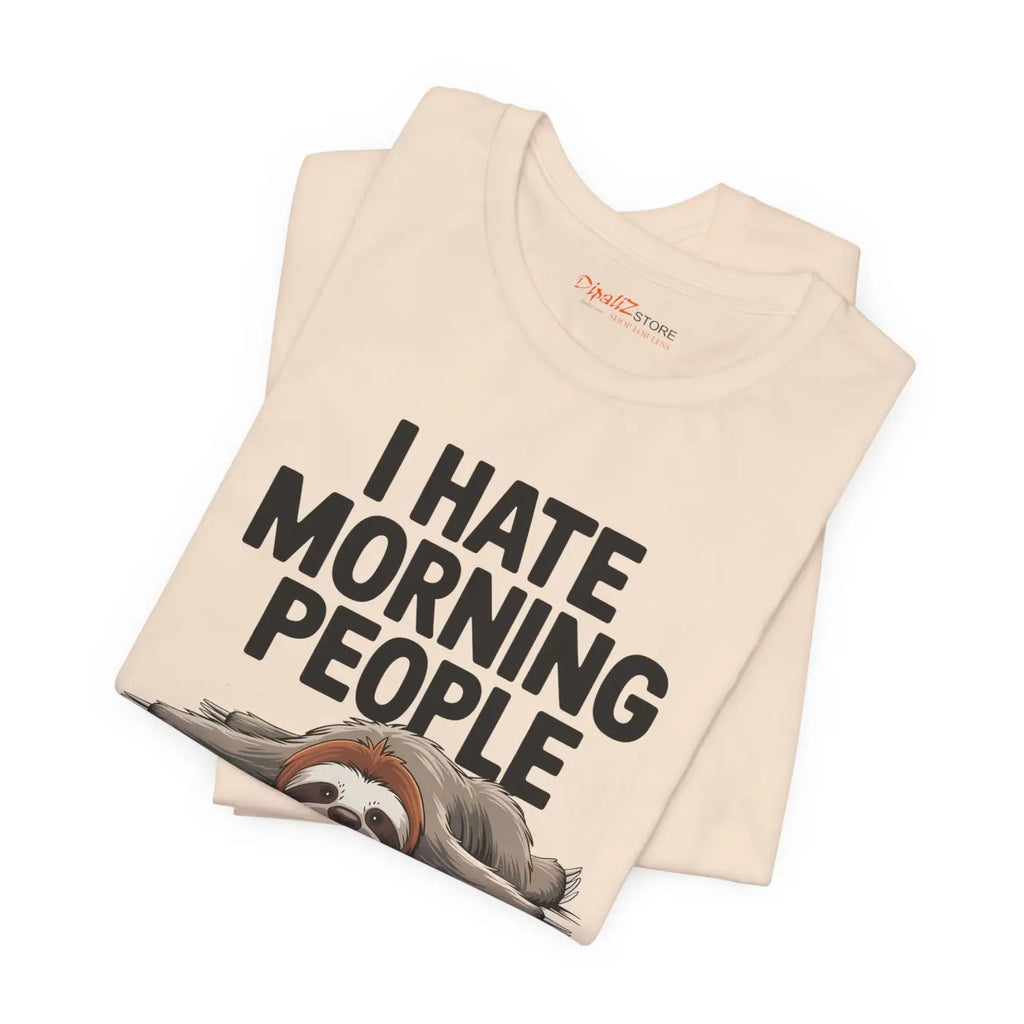 Hate Morning People Sloth Unisex Jersey Short Sleeve Tee - DipaliZ