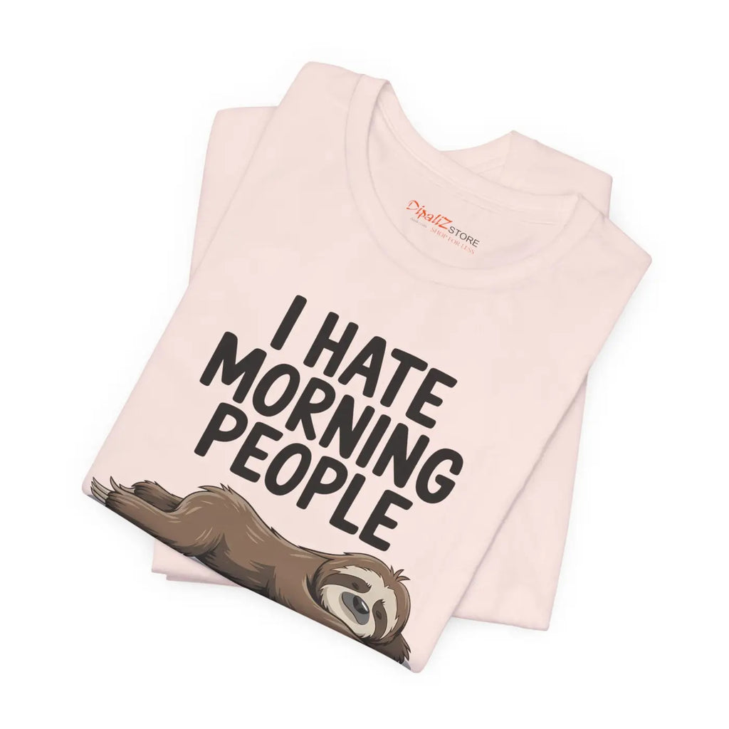 Hate Morning People Unisex Jersey Short Sleeve Tee - DipaliZ