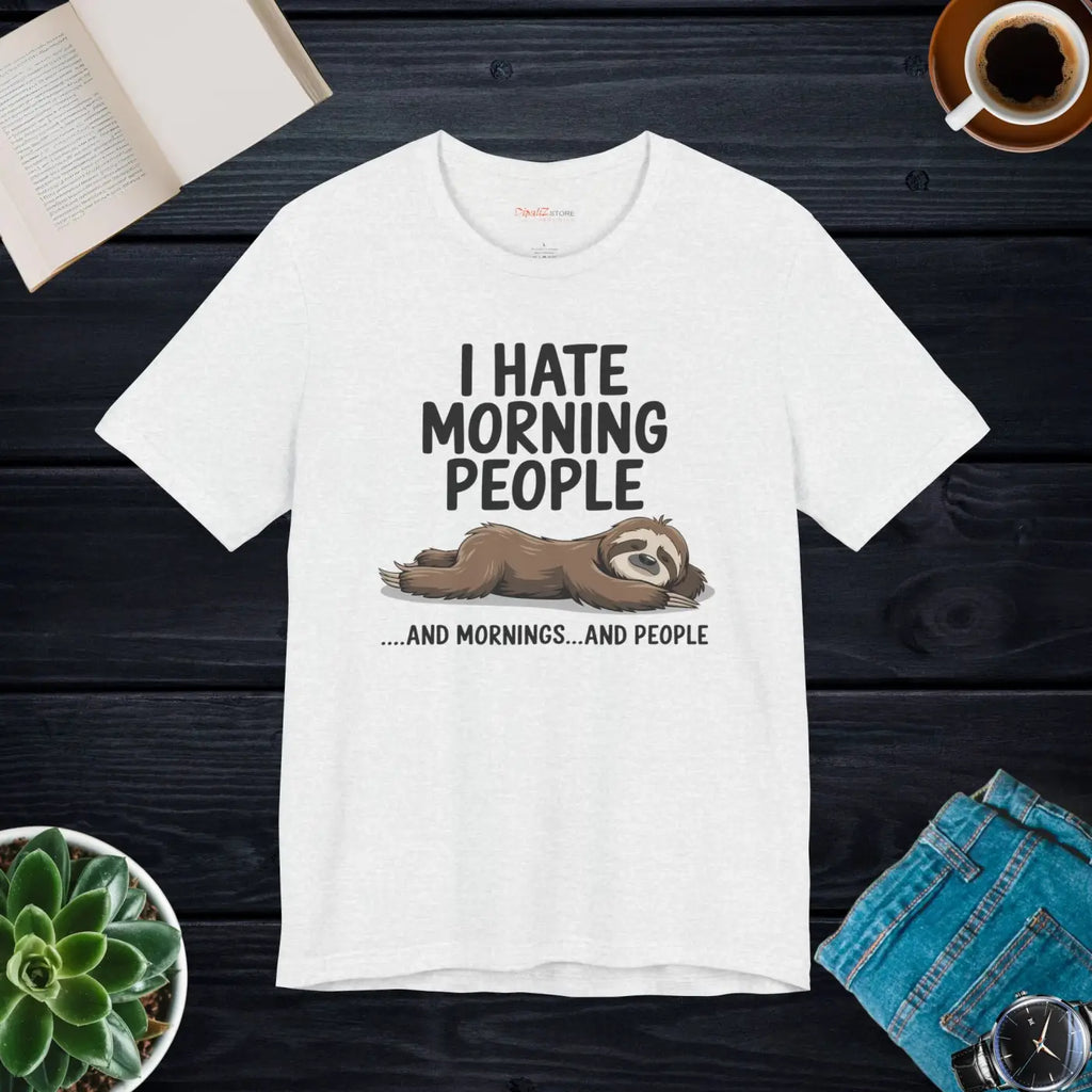 Hate Morning People Unisex Jersey Short Sleeve Tee - DipaliZ