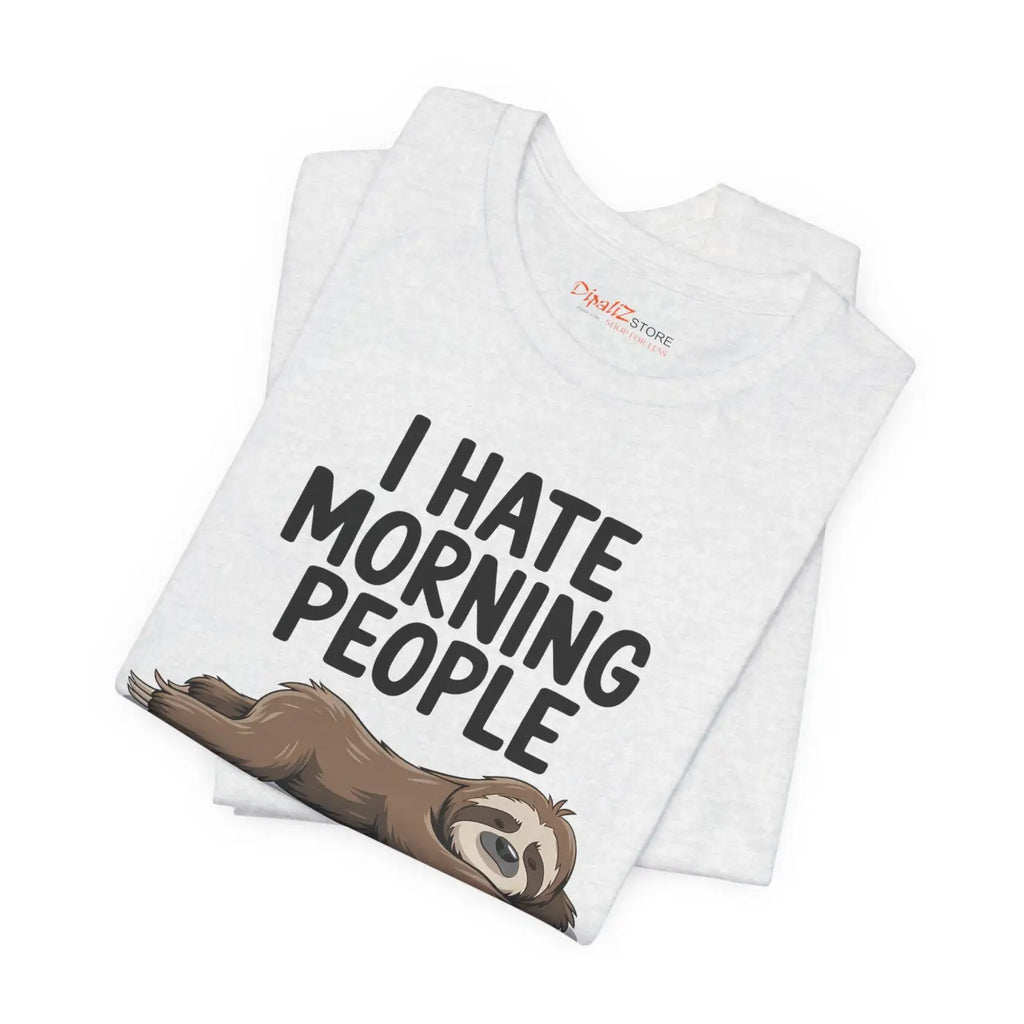 Hate Morning People Unisex Jersey Short Sleeve Tee - DipaliZ