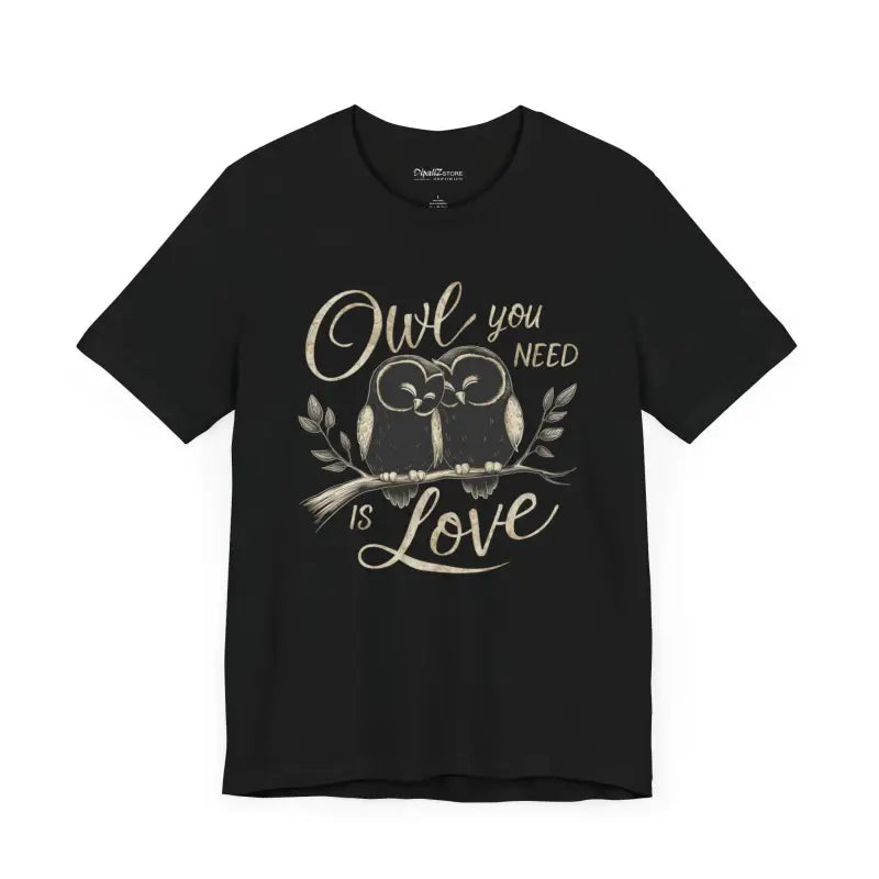 Owl You Need Is Love Cotton Tee - Eco-Friendly Gift - DipaliZ