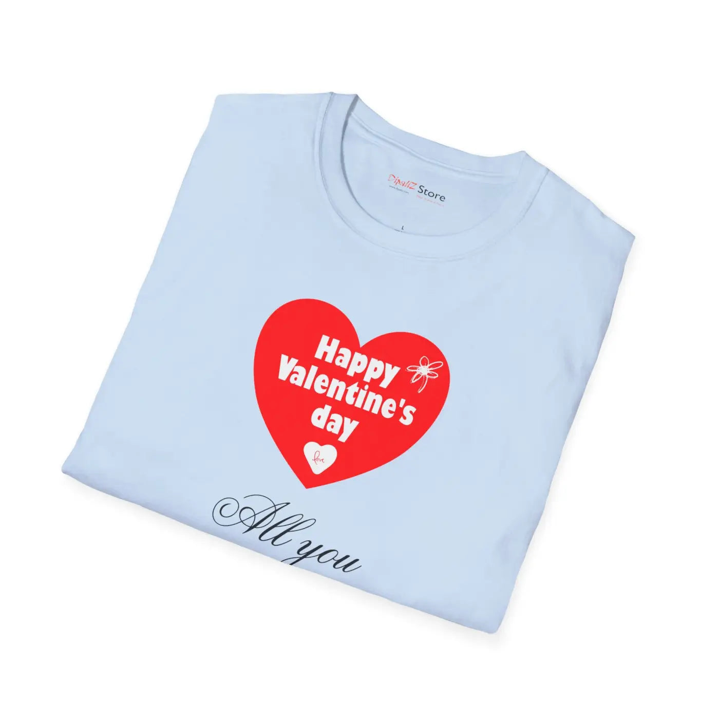 All You Need Is Love Tee - Softstyle Valentine's Day - DipaliZ