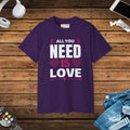 All You Need Is Love Tee - Eco-Friendly Gifts - DipaliZ