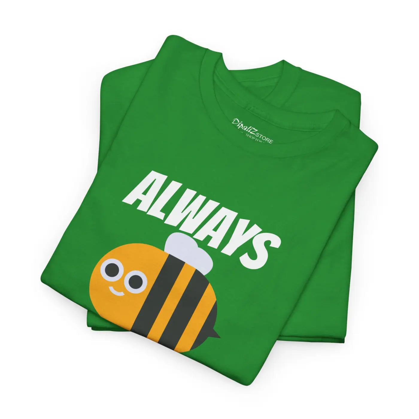 Bee Tee Shirt - Always Be Cool Soft Cotton Print - DipaliZ