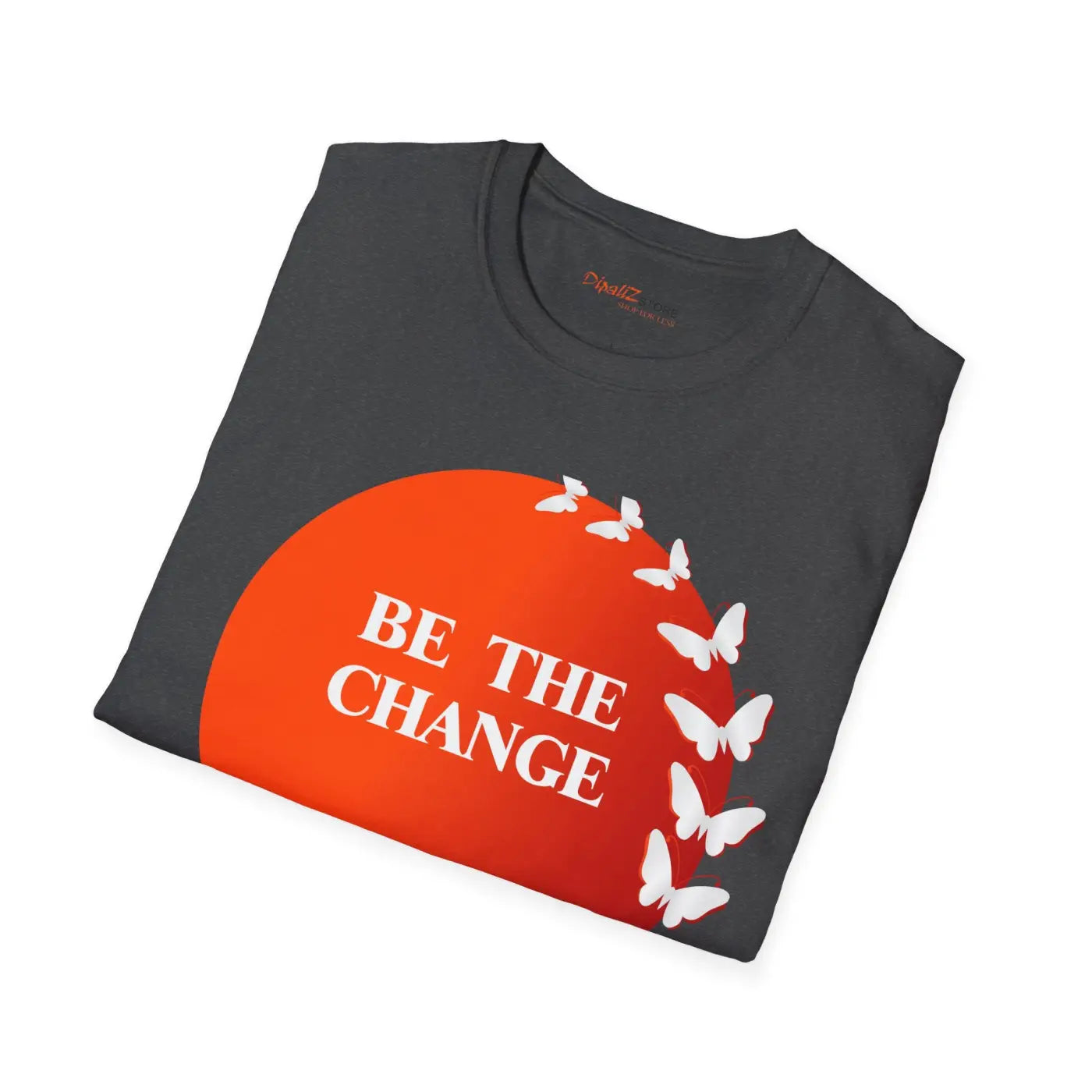Butterfly T-Shirt - Be The Change Positive Vibes - DipaliZ