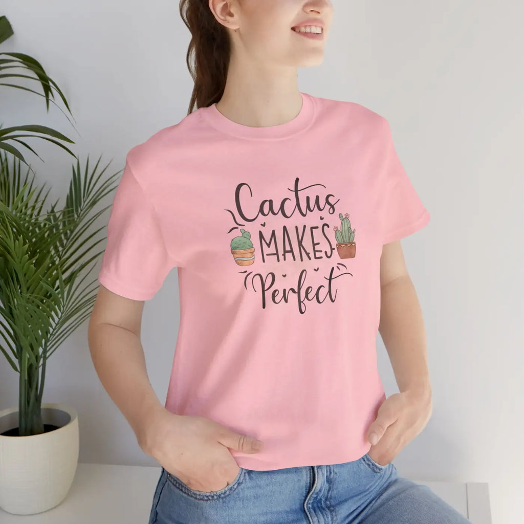 Cactus Makes Perfect T-Shirt - Unisex Eco-Friendly Gift - DipaliZ
