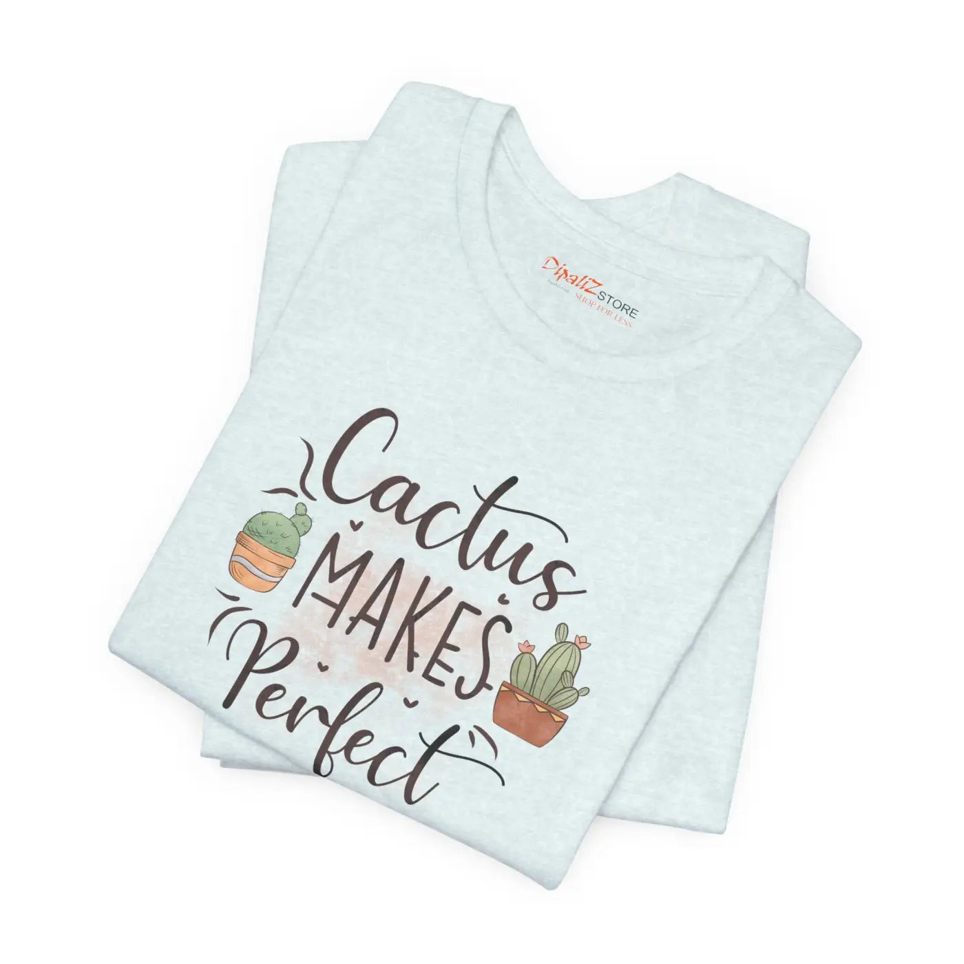 Cactus Makes Perfect T-Shirt - Unisex Eco-Friendly Gift - DipaliZ