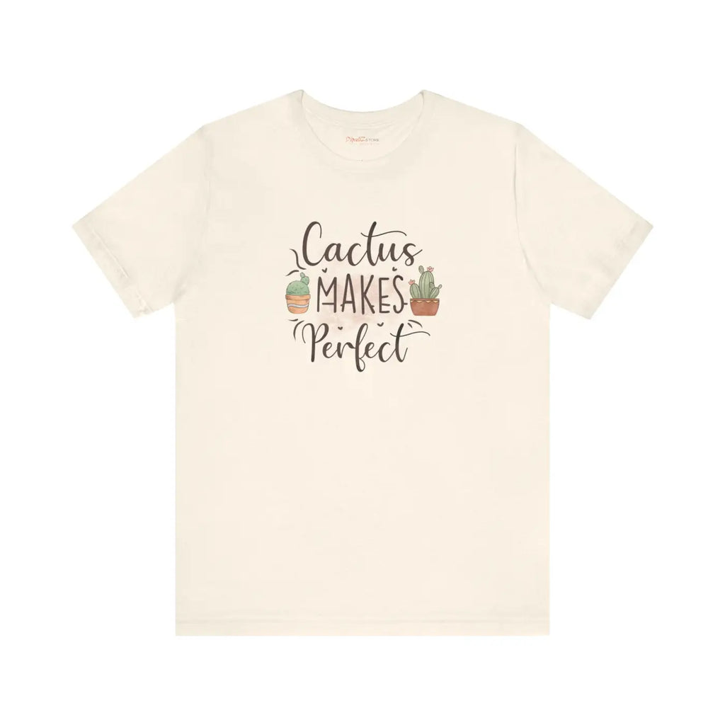 Cactus Makes Perfect T-Shirt - Unisex Eco-Friendly Gift - DipaliZ