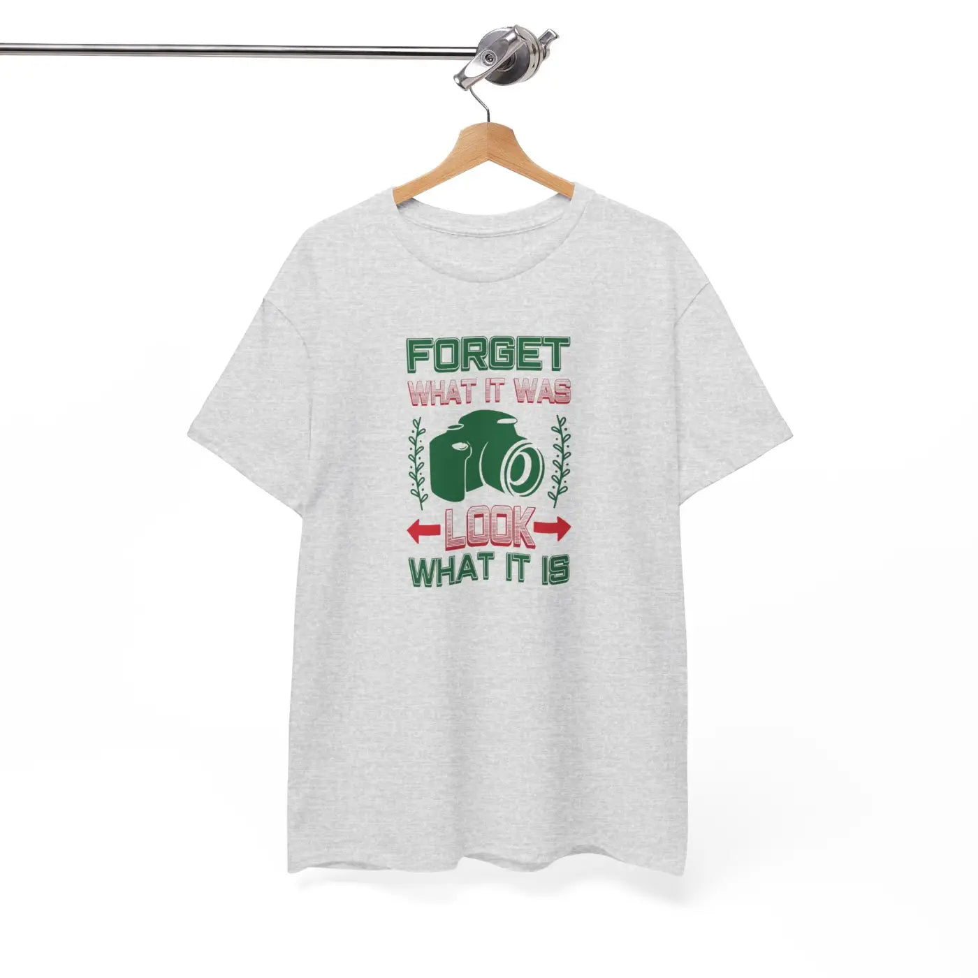 Photographer's Tee - Forget What It Was Look What It Is - DipaliZ