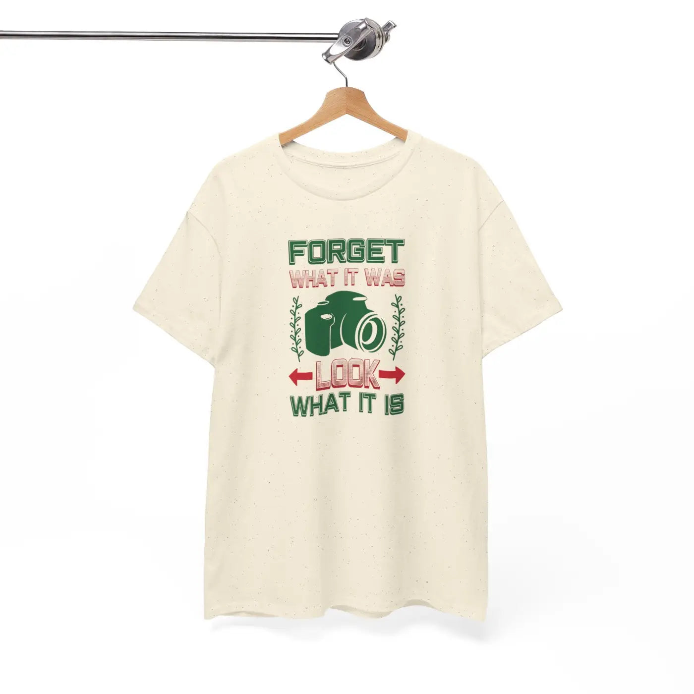 Photographer's Tee - Forget What It Was Look What It Is - DipaliZ