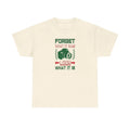 Photographer's Tee - Forget What It Was Look What It Is - DipaliZ