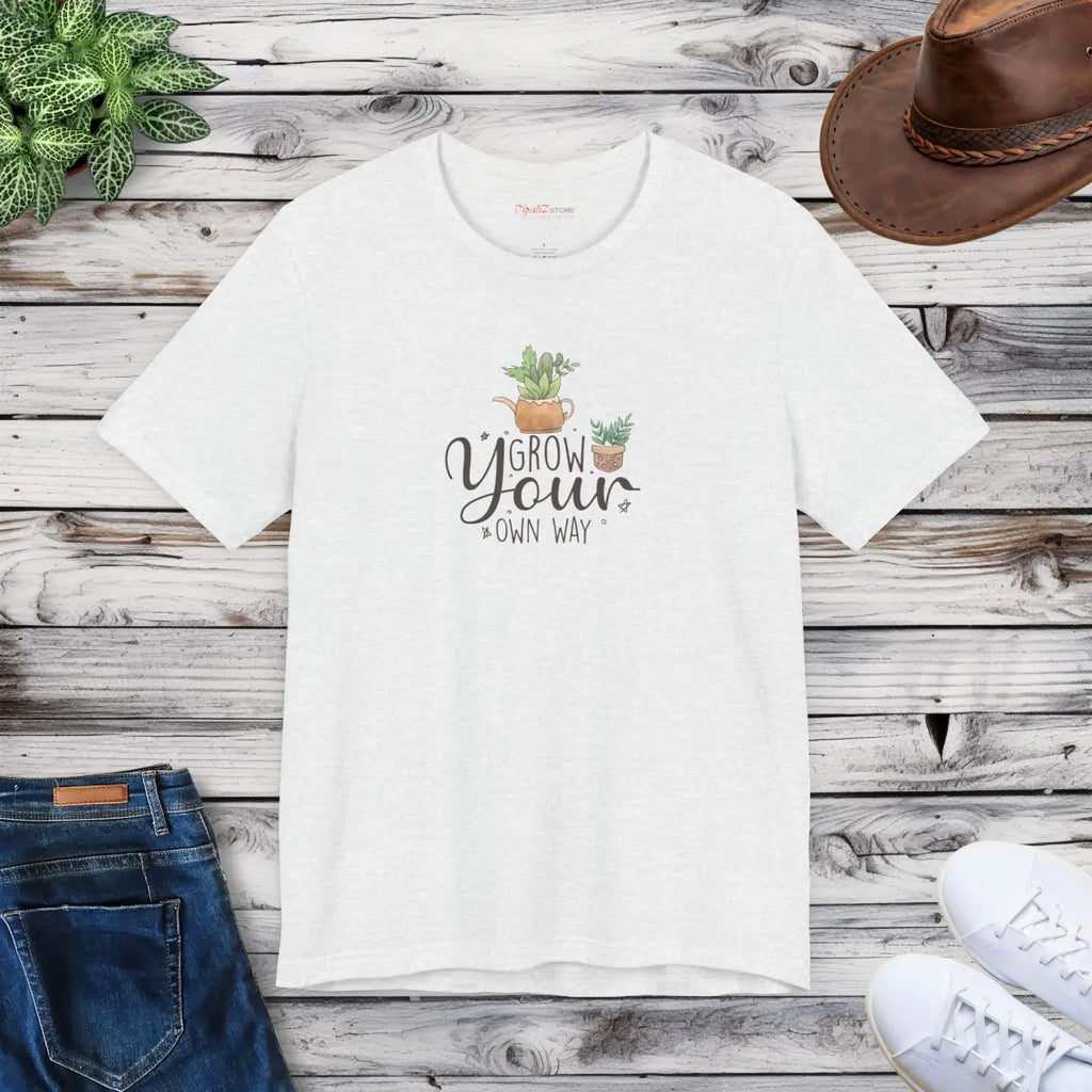 Grow Your Own Way T-Shirt - Unisex Eco-Friendly Gift - DipaliZ