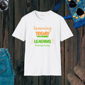 Learn Today Lead Tomorrow T-Shirt - Motivational Tee - DipaliZ