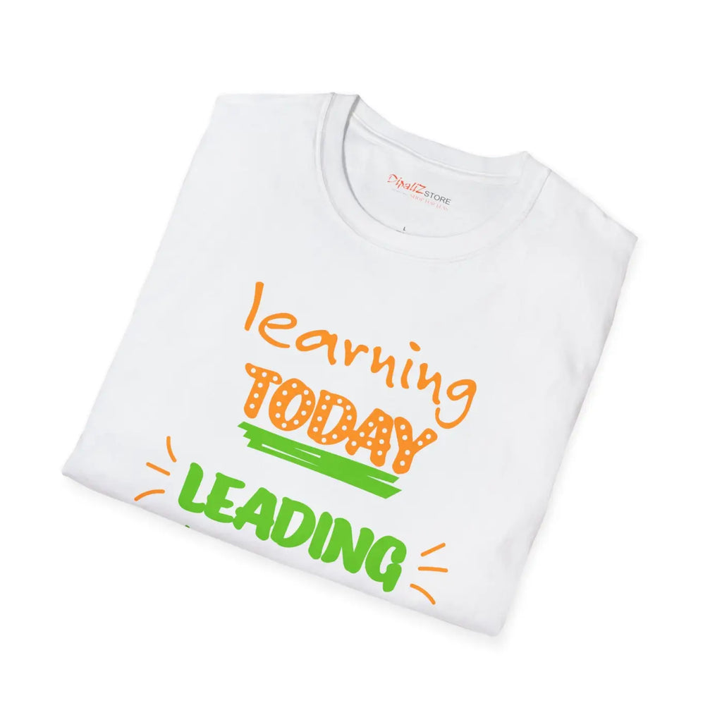 Learn Today Lead Tomorrow T-Shirt - Motivational Tee - DipaliZ