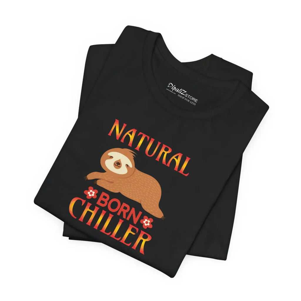 Sloth Tee - Natural Born Chiller Unisex T-Shirt - DipaliZ