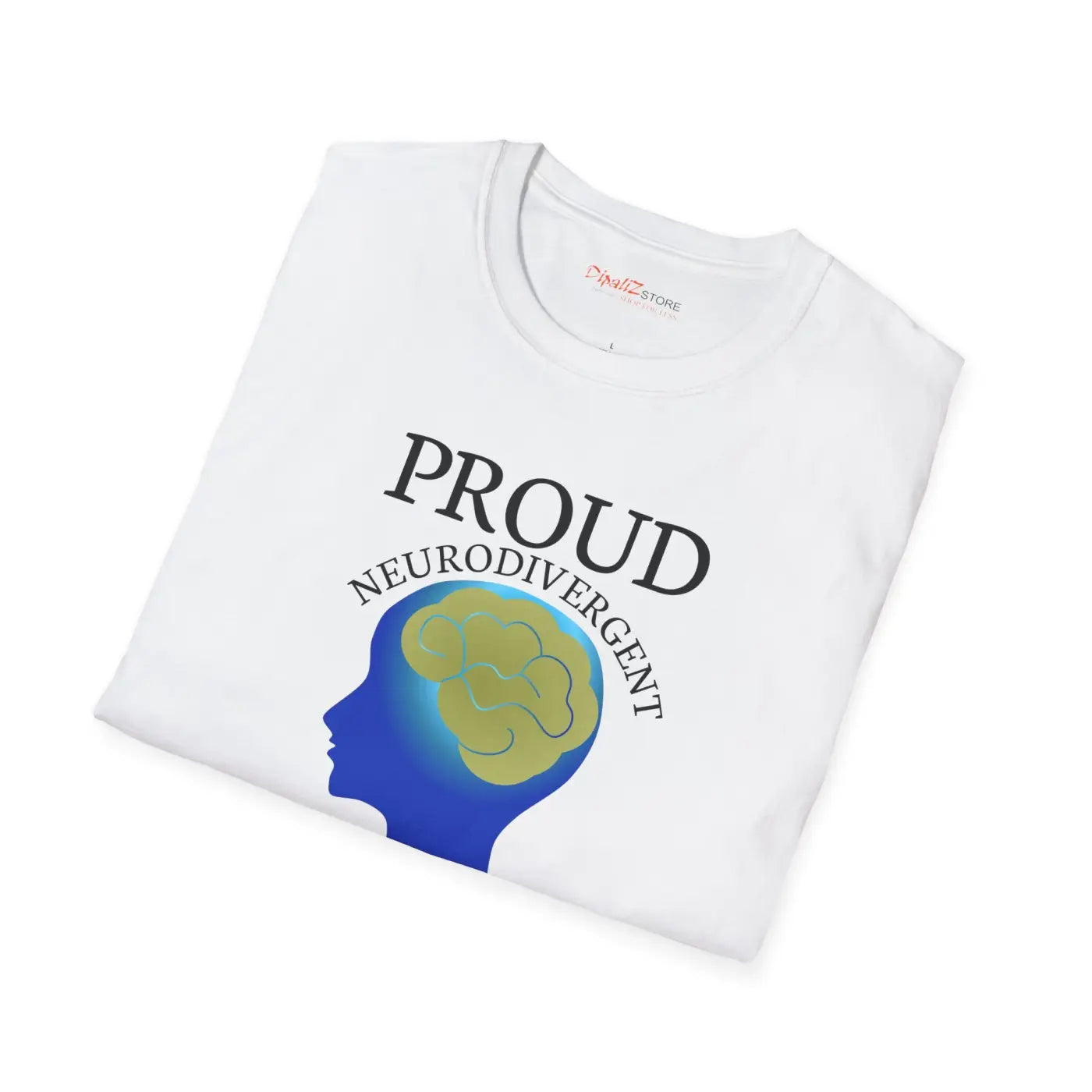 Proud Neurodivergent T-Shirt - Eco-Friendly Statement Wear - DipaliZ