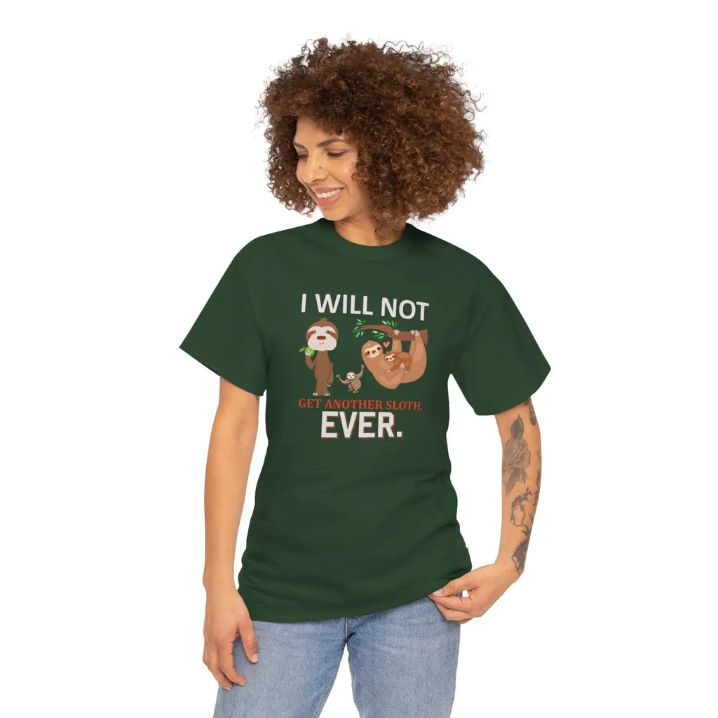 Sloth Shirt I Will Not Get Another Sloth Unisex Tee - DipaliZ