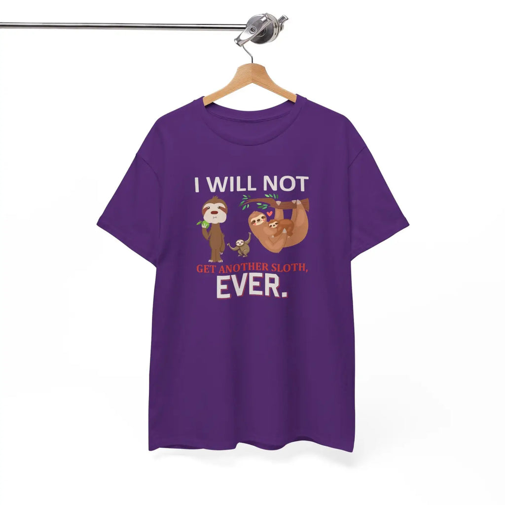 Sloth Shirt I Will Not Get Another Sloth Unisex Tee - DipaliZ