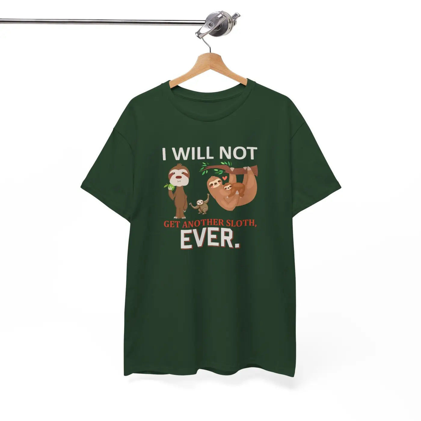 Sloth Shirt I Will Not Get Another Sloth Unisex Tee - DipaliZ