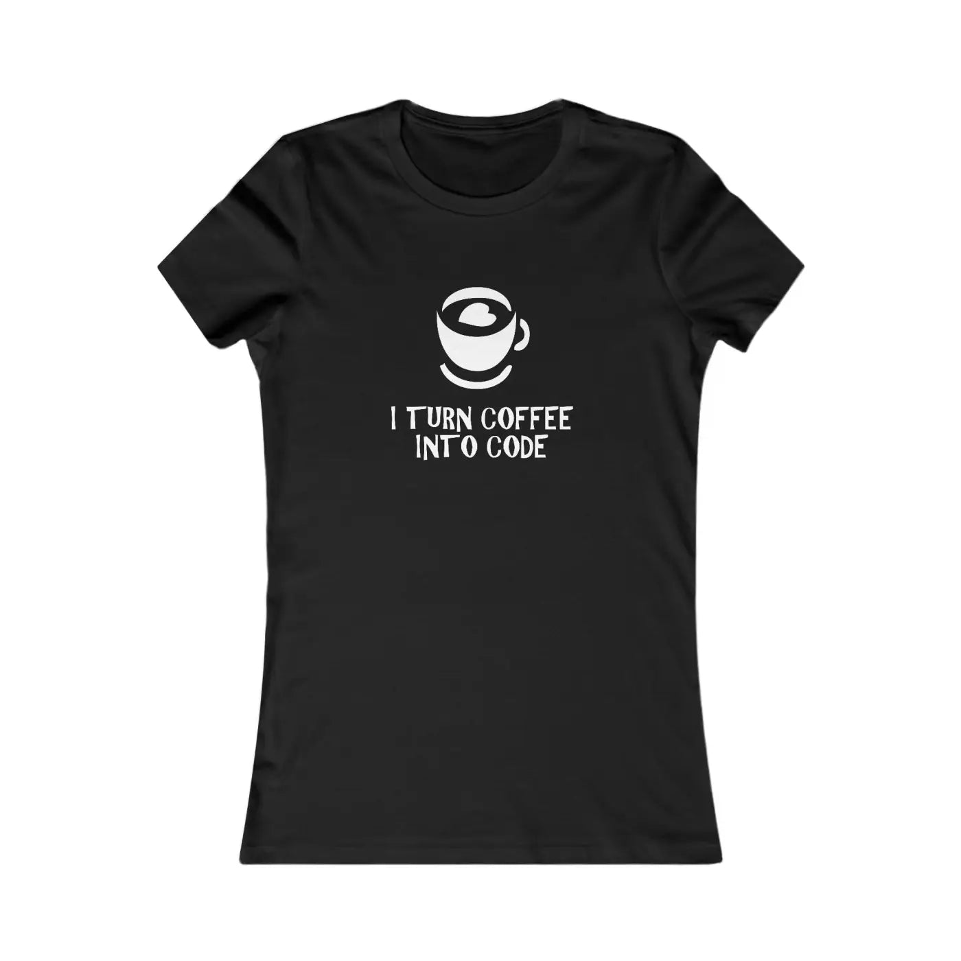 Women's Favorite Tee - I Turn Coffee Into Code - DipaliZ