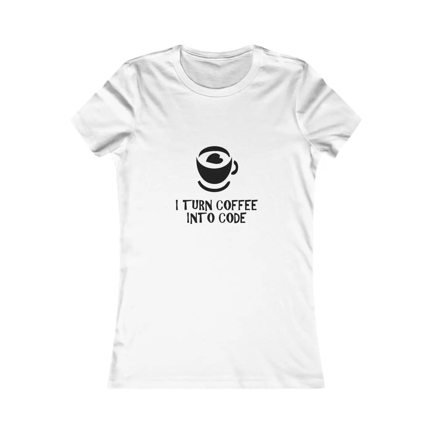 Women's Favorite Tee - I Turn Coffee Into Code - DipaliZ