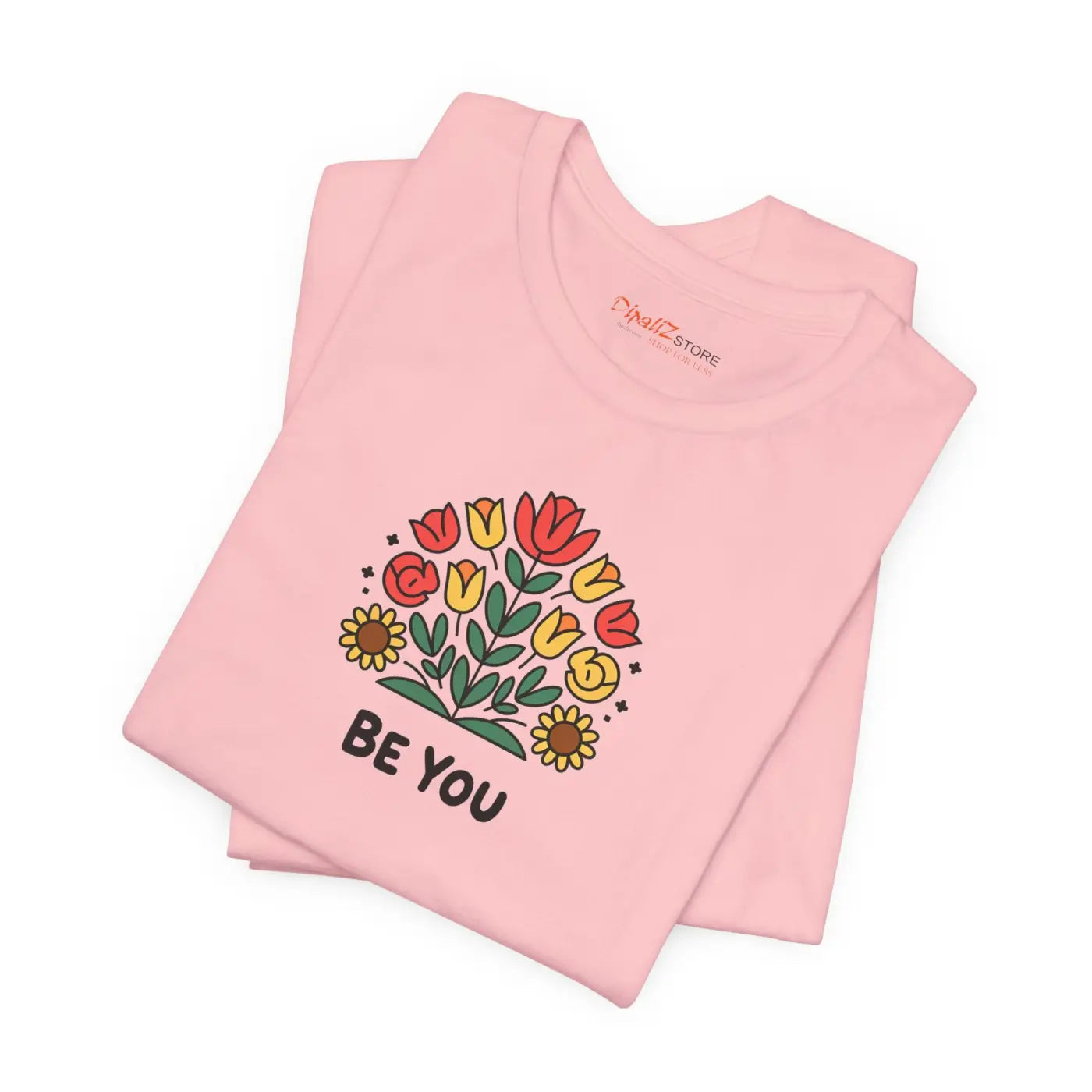 Be You Flowers T-Shirt - Unisex Soft Cotton Tee - DipaliZ