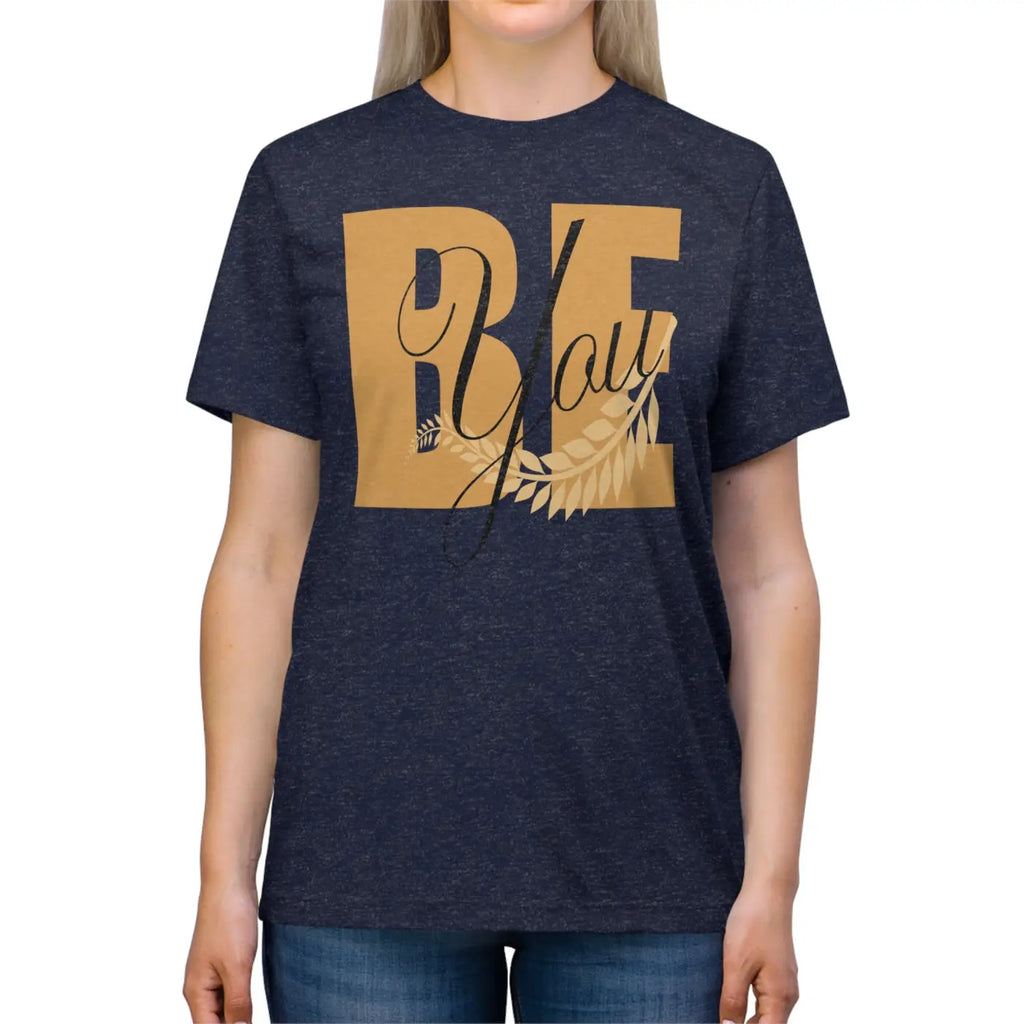 Inspirational Be You Tee - Eco-Friendly Gift - DipaliZ