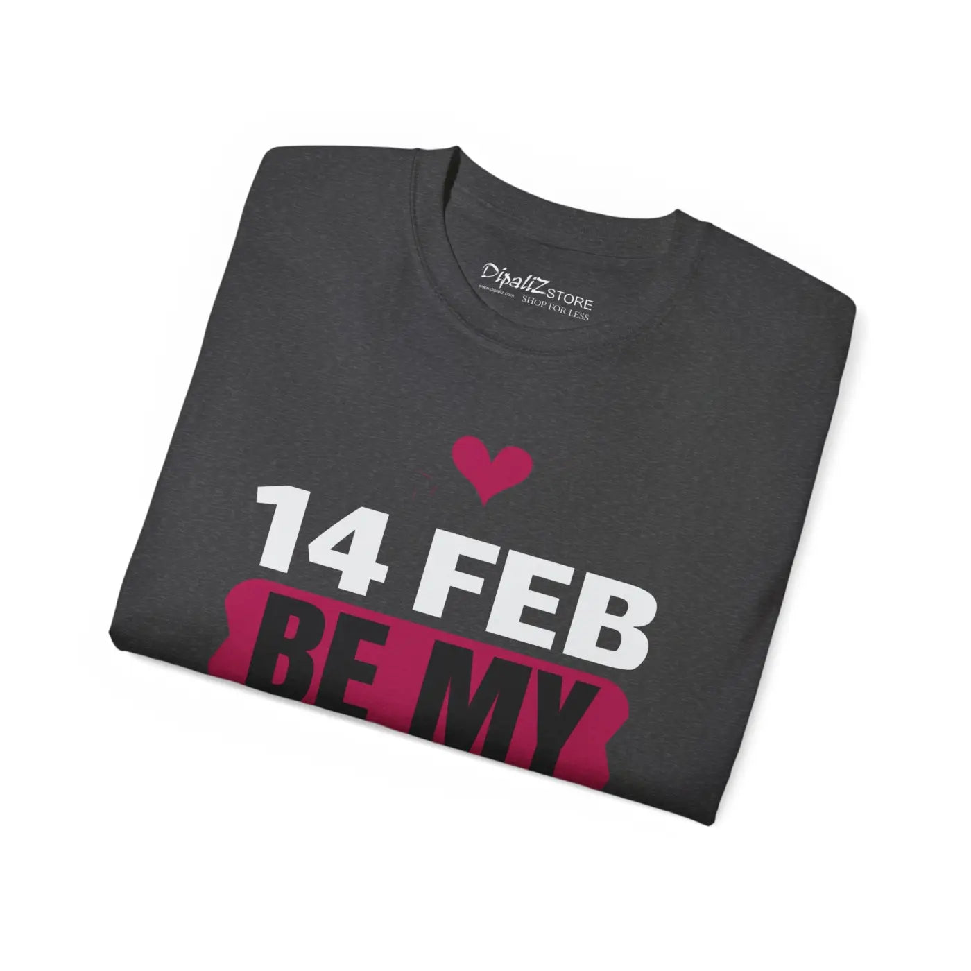 Be My Valentine T-Shirt - 14th Feb Women's Top - DipaliZ