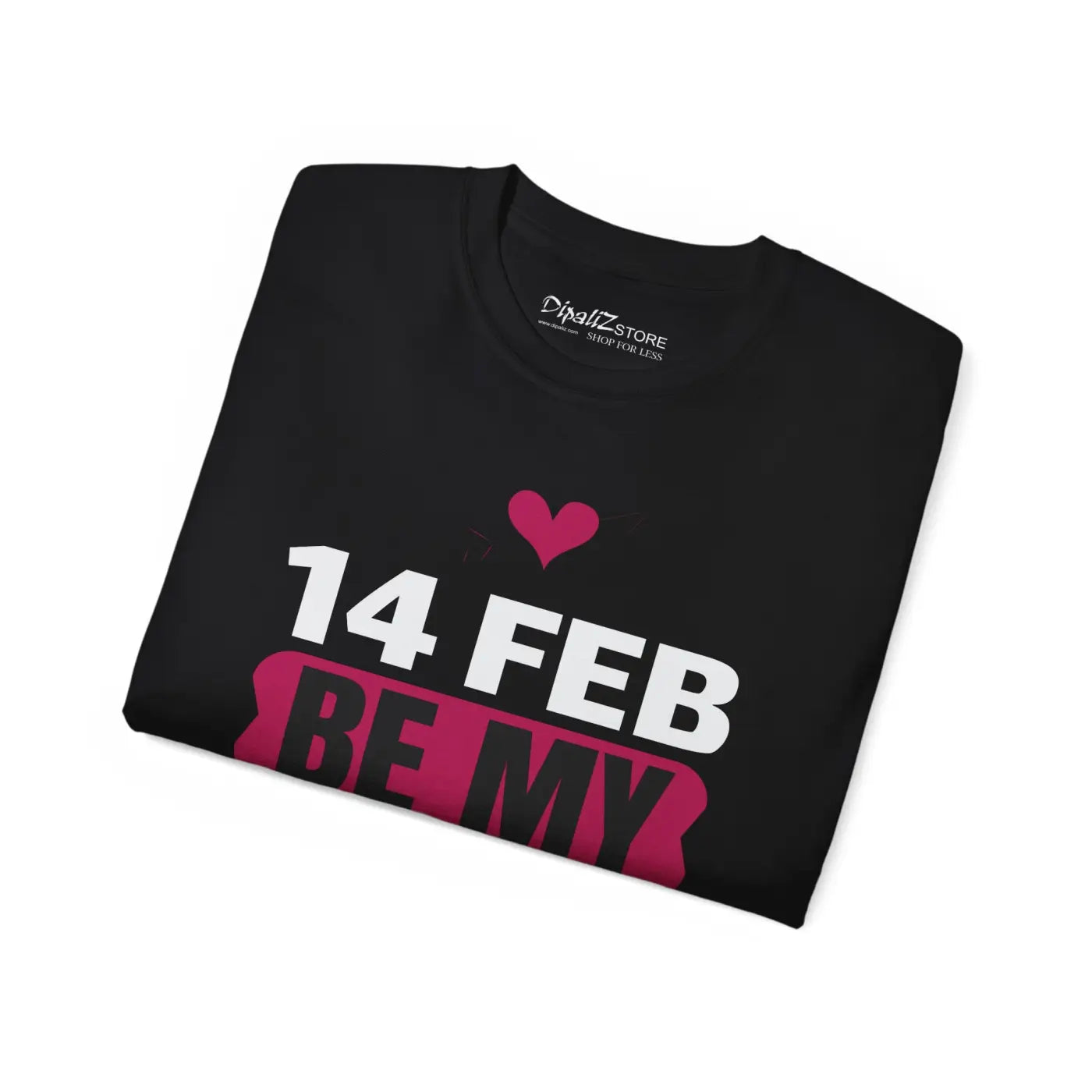 Be My Valentine T-Shirt - 14th Feb Women's Top - DipaliZ
