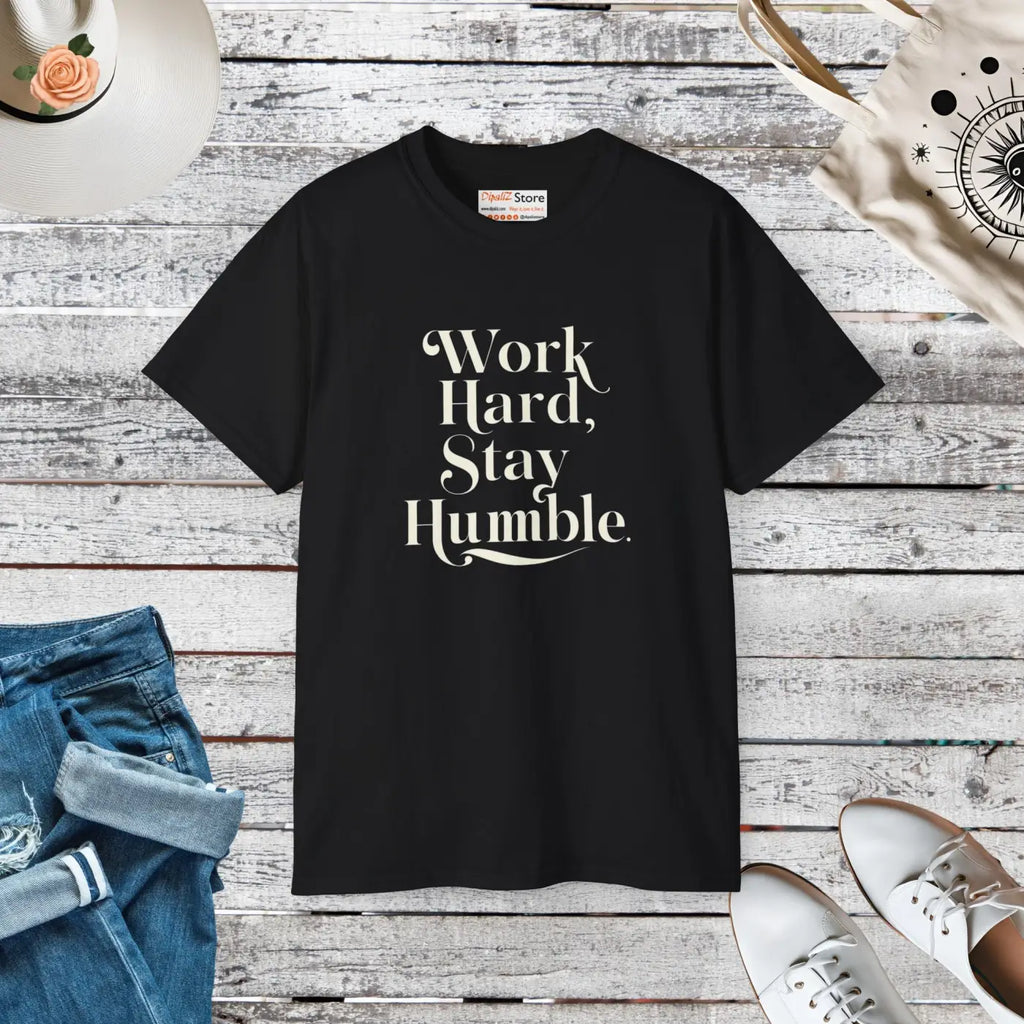Work Hard and Stay Humble T-Shirt - Eco-Friendly Gifts - DipaliZ