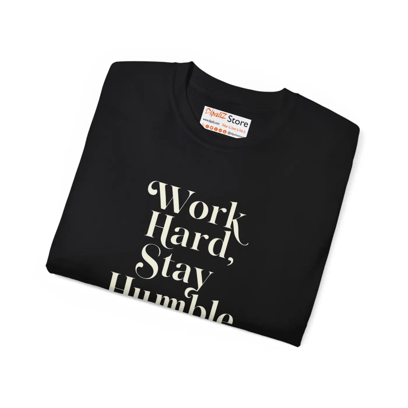 Work Hard and Stay Humble T-Shirt - Eco-Friendly Gifts - DipaliZ