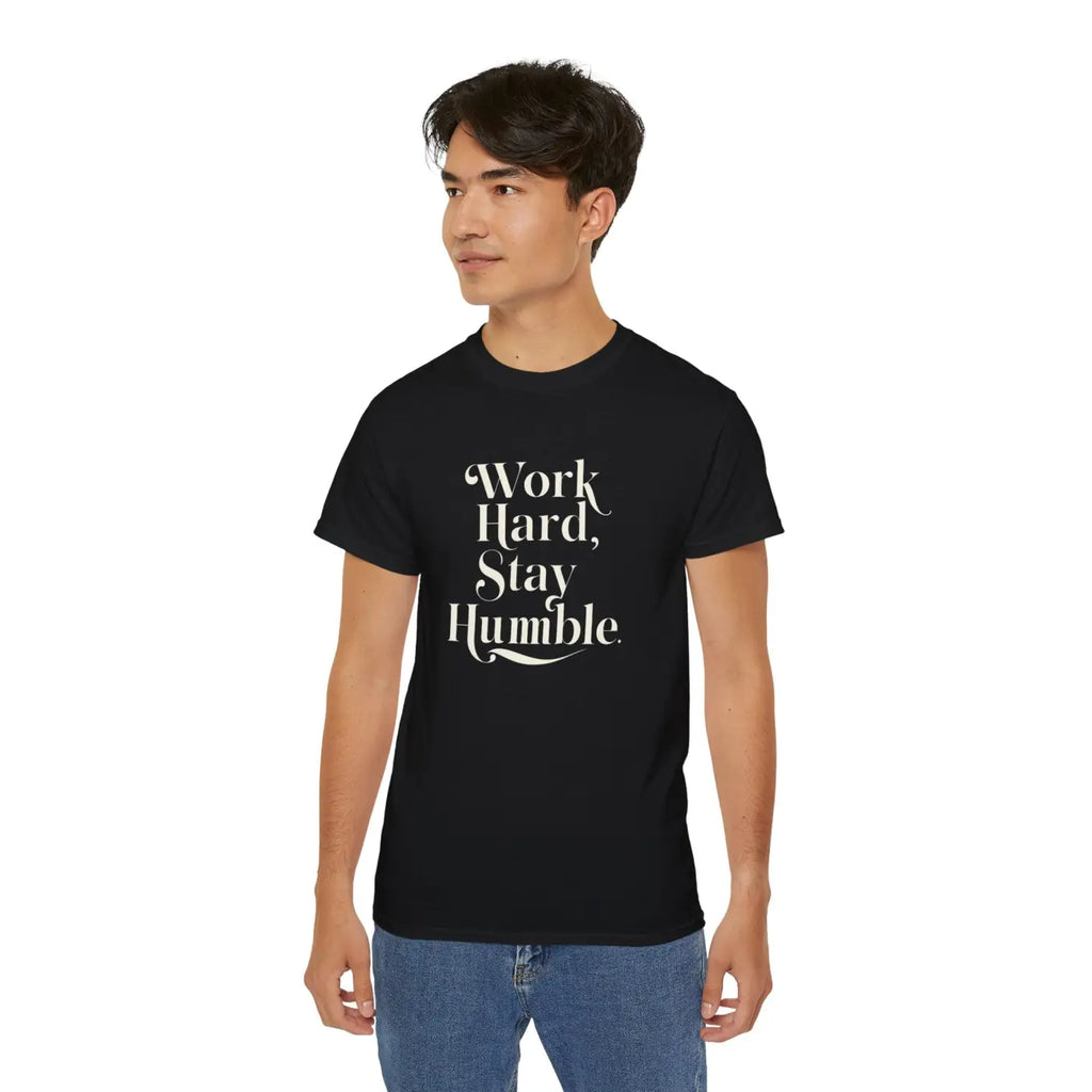 Work Hard and Stay Humble T-Shirt - Eco-Friendly Gifts - DipaliZ