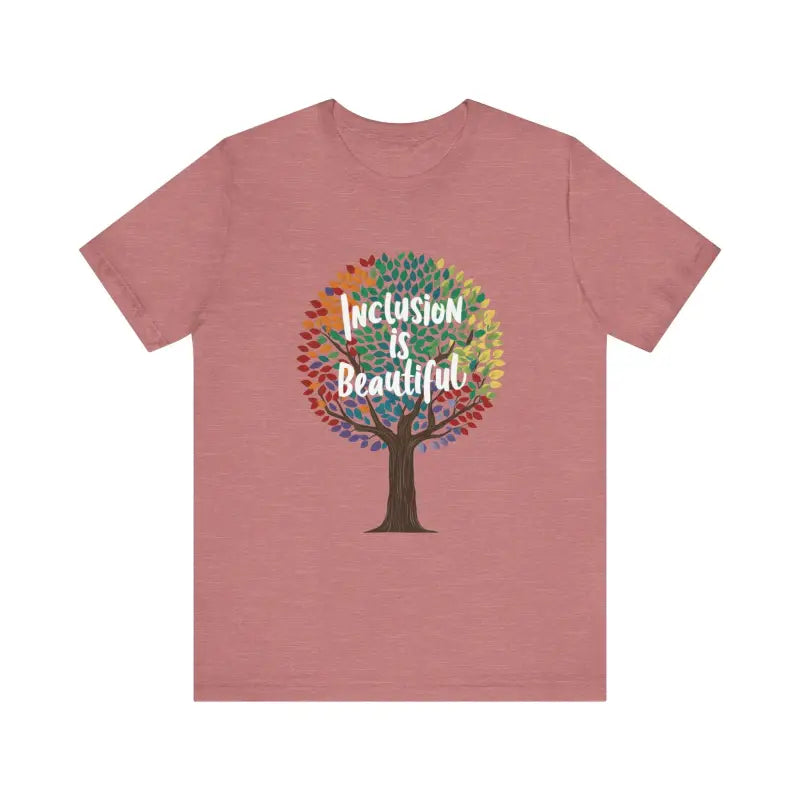 Inclusion Is Beautiful Gay Tee - Short Sleeves Pride - DipaliZ