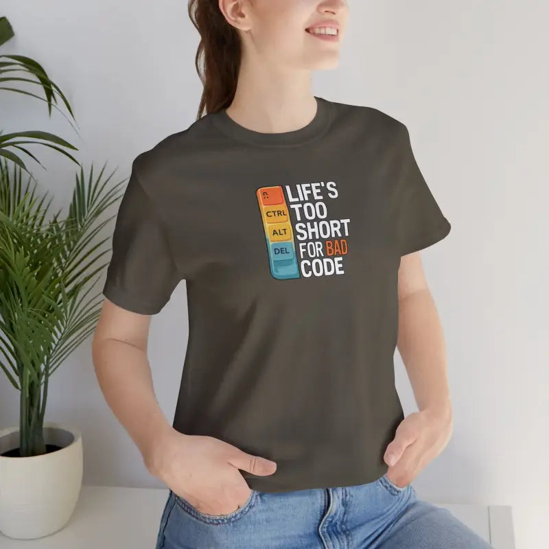 Bad Code Tee - Life's Short Unisex Jersey - DipaliZ