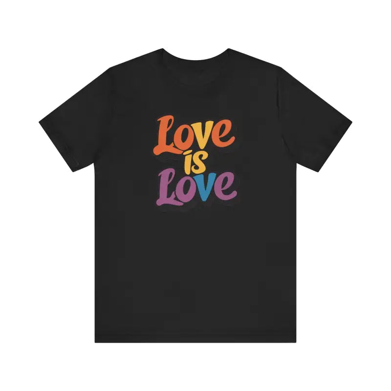 Love is Love Pride Tee - Unisex Jersey for Equality - DipaliZ
