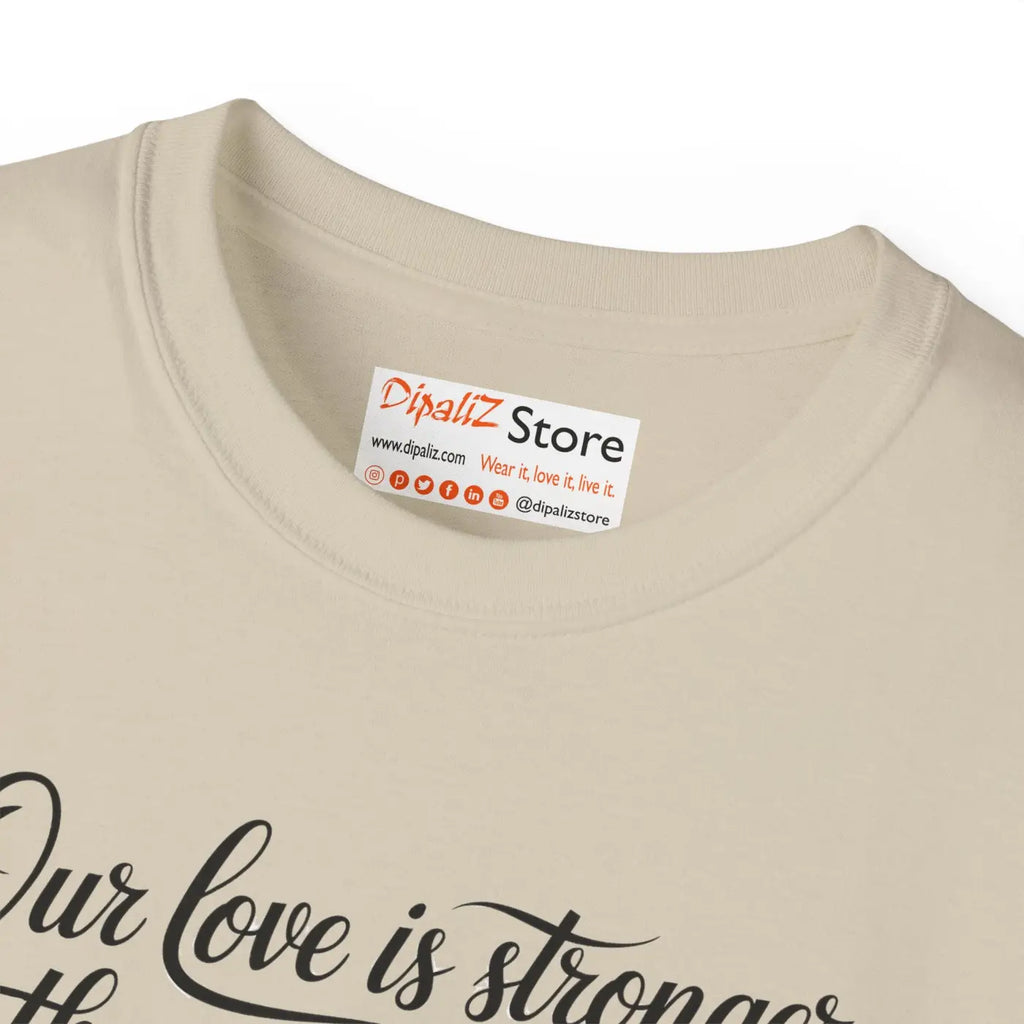 Love Ultra Cotton Tee - Stronger Together Unity - DipaliZ