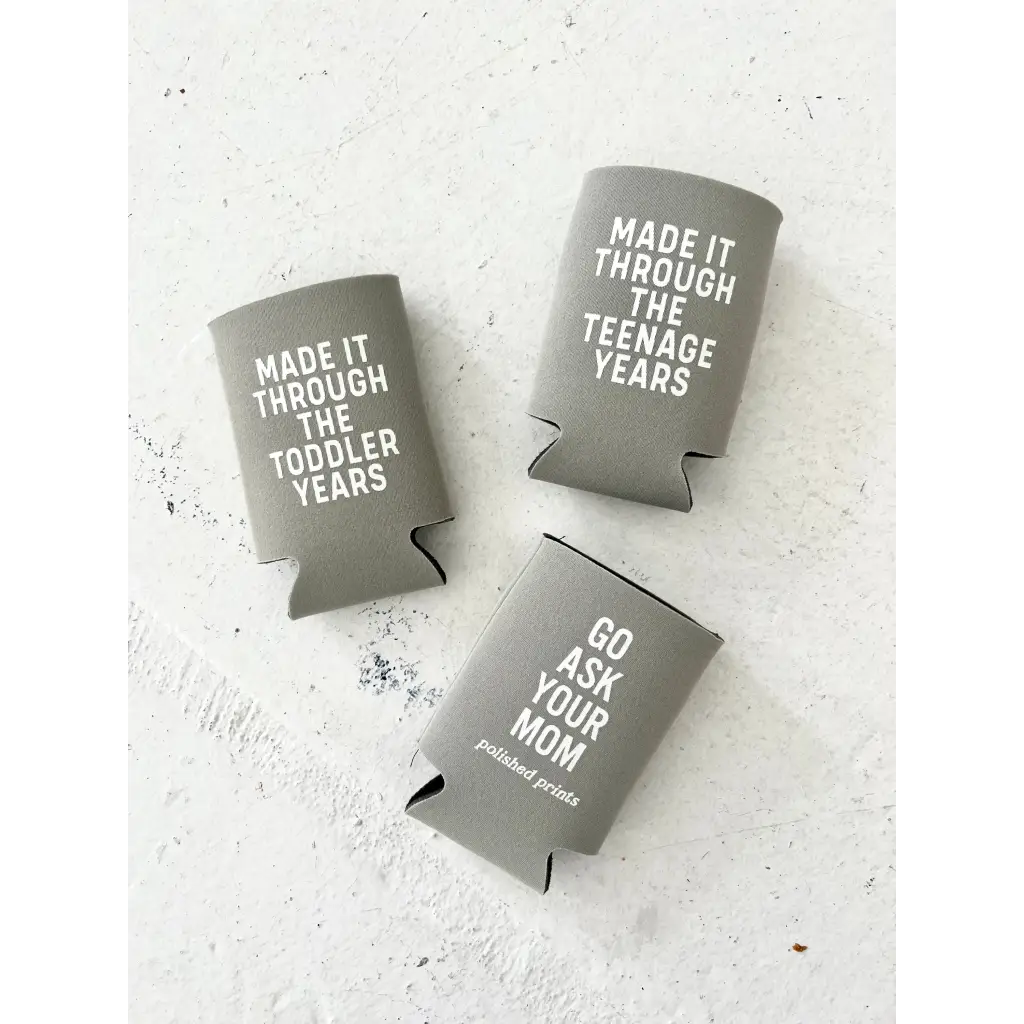 Made it Through The Teenage Years Regular Canned Koozie
