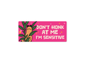 Marcus the Worm, Don't Honk at Me I'm Sensitive 7" Bumper Sticker or Magnet