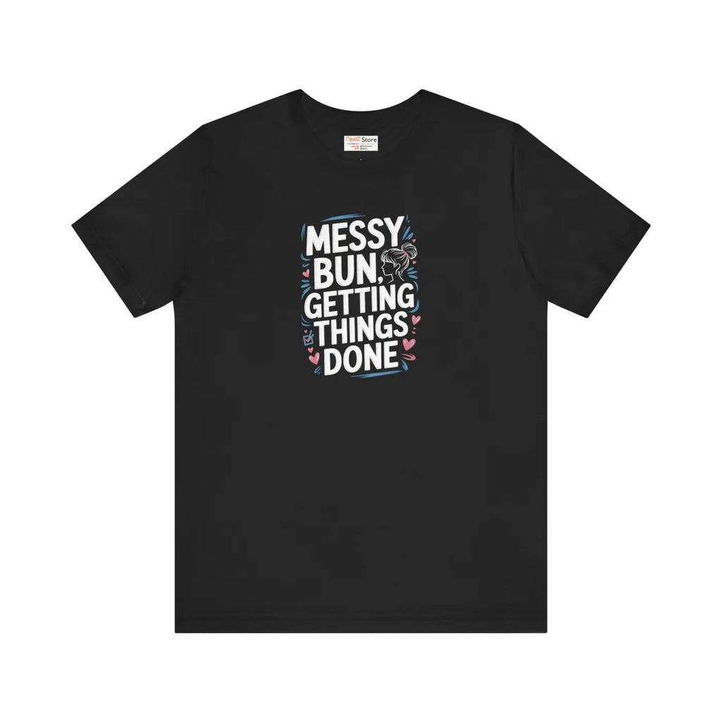 Messy Bun Unisex T-Shirt - Effortless Style for Busy Days - DipaliZ