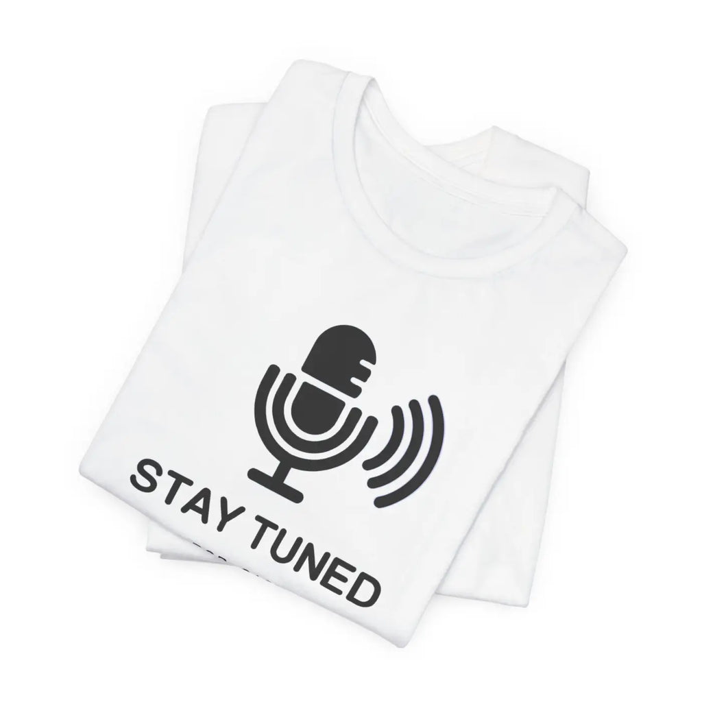Stay Tuned Unisex Jersey Short Sleeve Tee - Microphone - DipaliZ