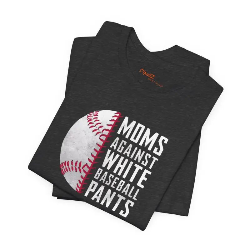 Mom Power Unisex Tee - Baseball Pants Humor - DipaliZ