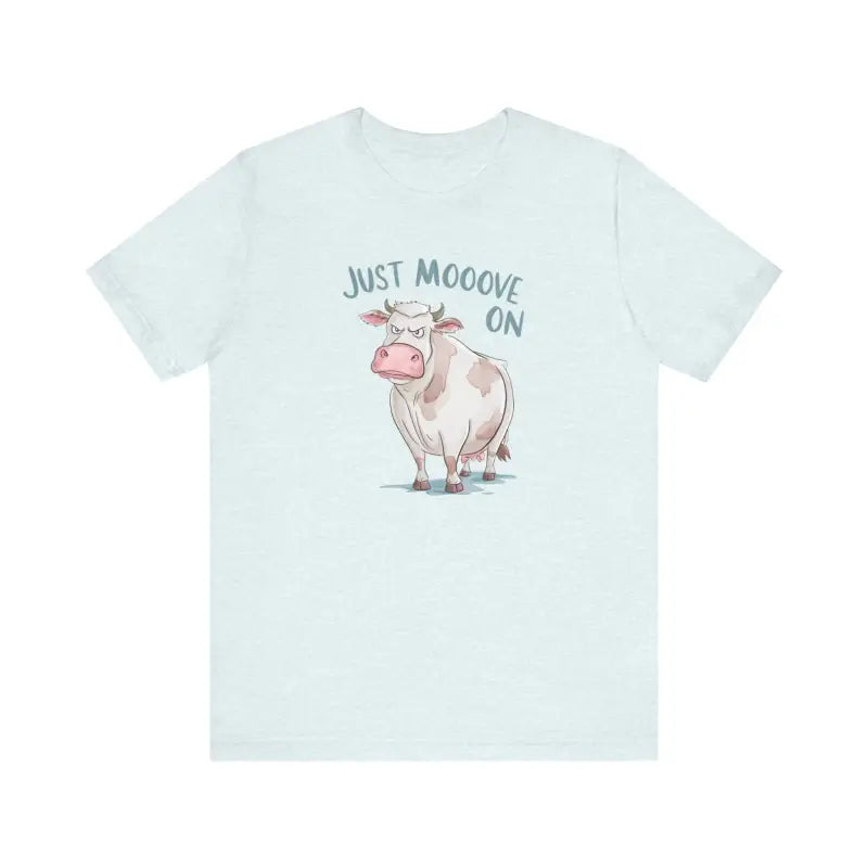 Just Move On Cow Tee - Unisex Short Sleeve - DipaliZ