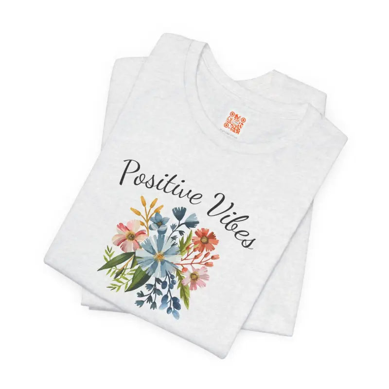 Positive Vibes Floral Tee - Unisex Short Sleeve - DipaliZ