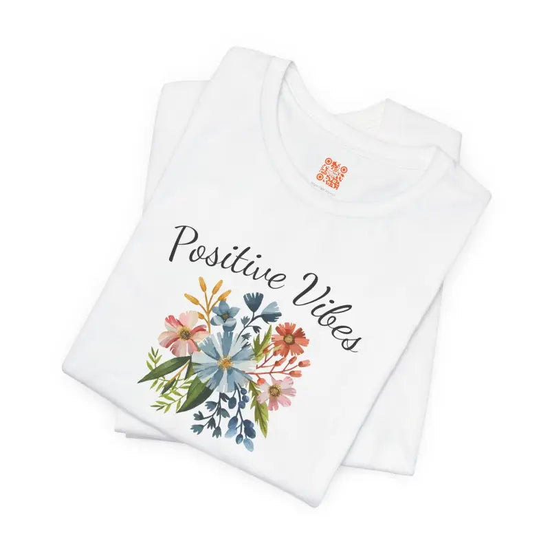 Positive Vibes Floral Tee - Unisex Short Sleeve - DipaliZ